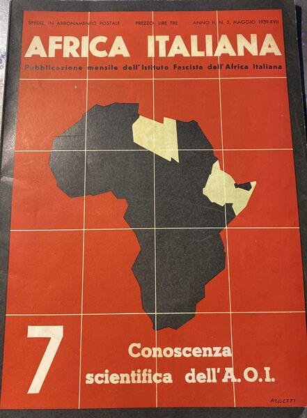 Africa italiana. Pubblicazione mensile dell'Istituto fascista dell'Africa Italiana. 7 Conoscenza …