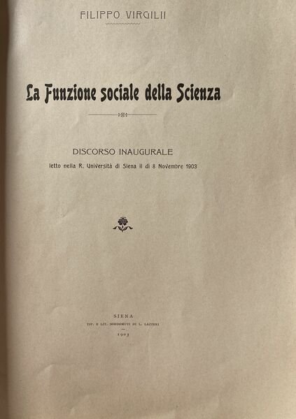 La funzione sociale della scienza. Discorso inaugurale letto nella regia …