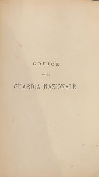 Codice della guardia nazionale contenente il testo della legge del …