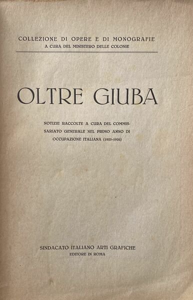 Oltre il Giuba. Notizie raccolte a cura del commissariato generale …