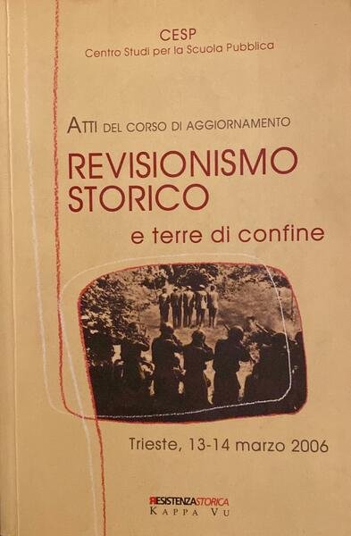 Atti del corso di aggiornamento. Revisionismo storico a cura di …