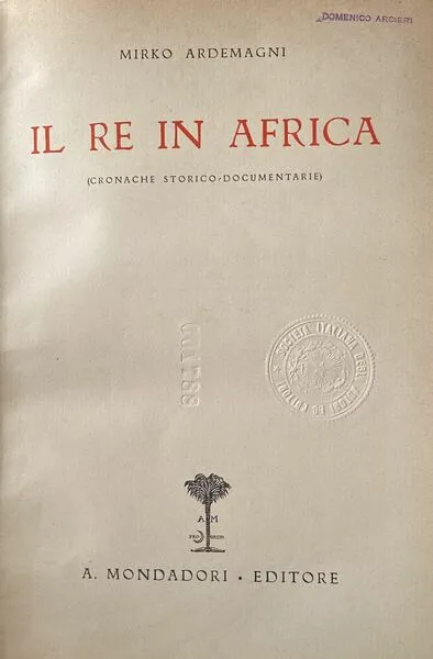 Il re in Africa. Cronache storiche documentarie | Immagine principale