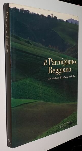 Il Parmigiano Reggiano. Un simbolo di cultura e civiltà