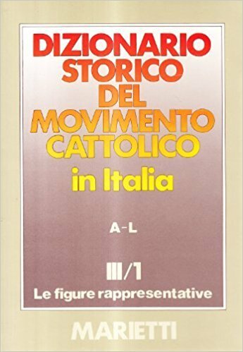 Dizionario storico del movimento cattolico in Italia 1860-1980 vol. III/1
