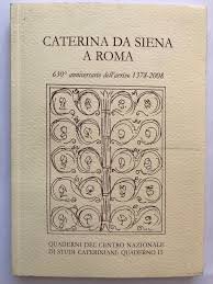 Caterina da Siena a Roma - 630° anniversario dell'arrivo 1378-2008