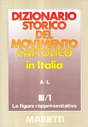 Dizionario storico del movimento cattolico in Italia 1860-1980 vol. III/1