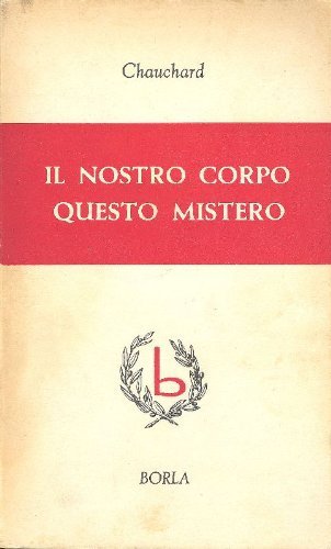 Il nostro corpo questo mistero