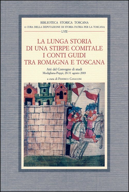 La Lunga Storia di una Stirpe Comitale i Conti Guidi …