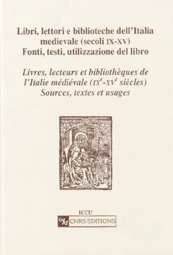 Libri, lettori e biblioteche dell'Italia medievale (secoli IX-XV) Fonti, testi, …