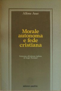 Morale autonoma e fede cristiana