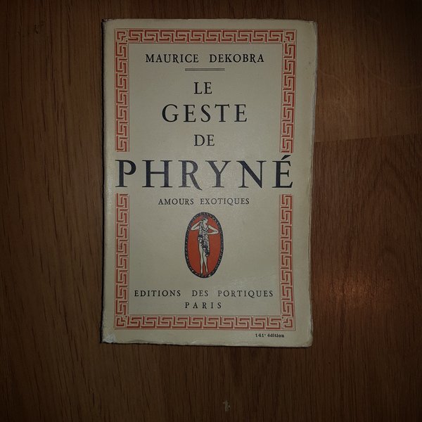 Le Geste de Phryné. Amours exotiques.