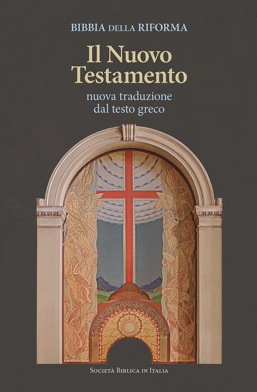 Bibbia della Riforma. Il Nuovo Testamento. Nuova traduzione dal testo …