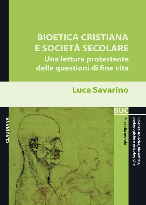 Bioetica cristiana e società secolare. Una lettura protestante delle questioni …