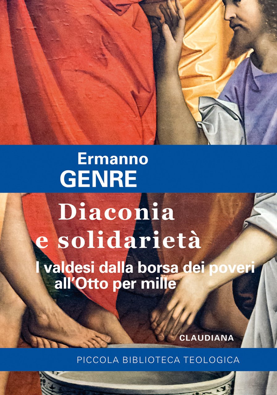 Diaconia e solidarietà. I valdesi dalla borsa dei poveri all'Otto …