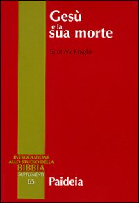 Gesù e la sua morte. Storiografia, Gesù storico e idea …