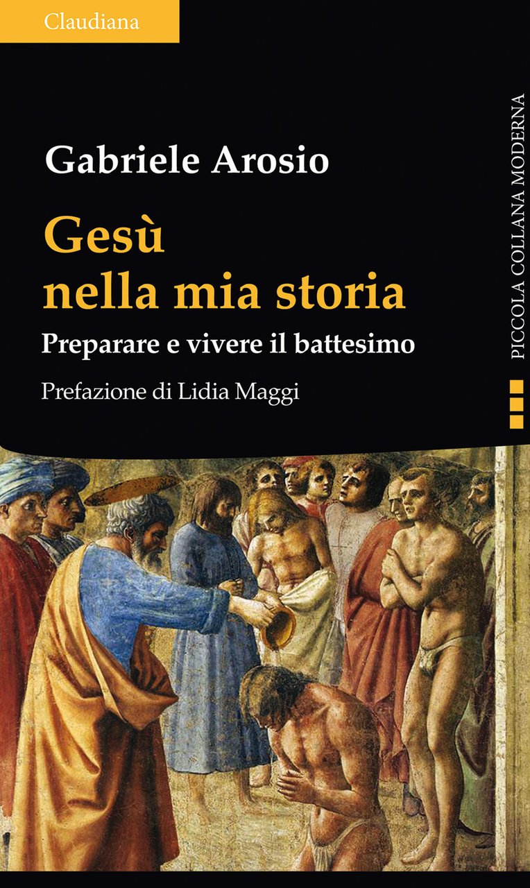 Gesù nella mia storia. Preparare e vivere il battesimo