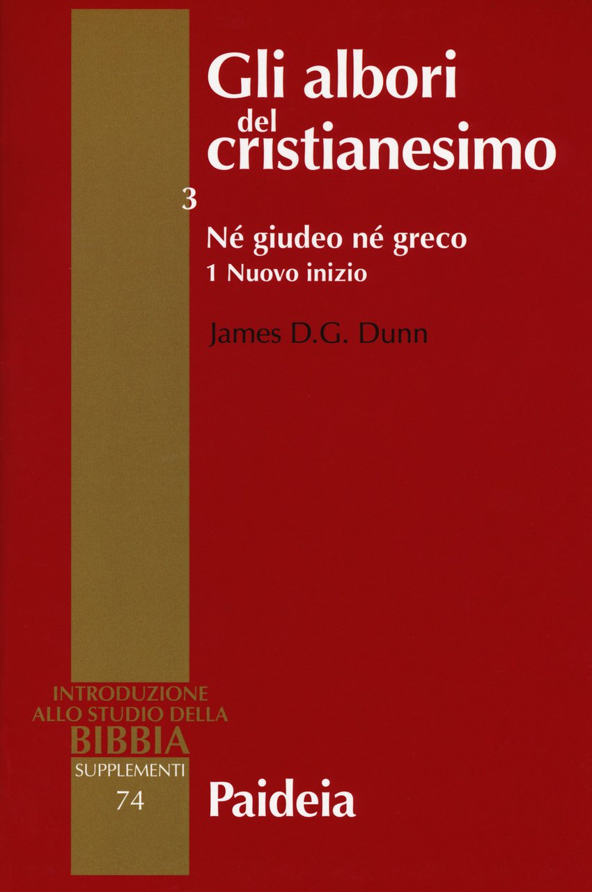 Gli albori del cristianesimo. Vol. 3/1: Né giudeo né greco. …