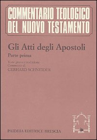 Gli atti degli Apostoli. Parte 1ª. Testo greco e traduzione. …