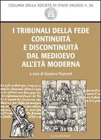 I tribunali della fede. Continuità e discontinuità dal Medioevo all'età …