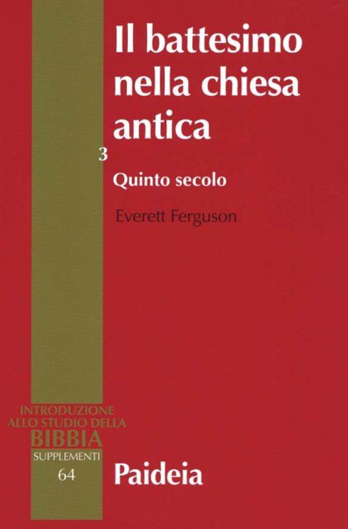 Il battesimo nella Chiesa antica. Storia, teologia e liturgia nei …