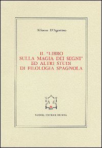 Il libro sulla magia dei segni ed altri studi di …