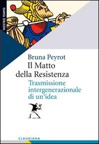 Il matto della Resistenza. Trasmissione intergenerazionale di un'idea