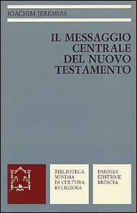 Il messaggio centrale del Nuovo Testamento