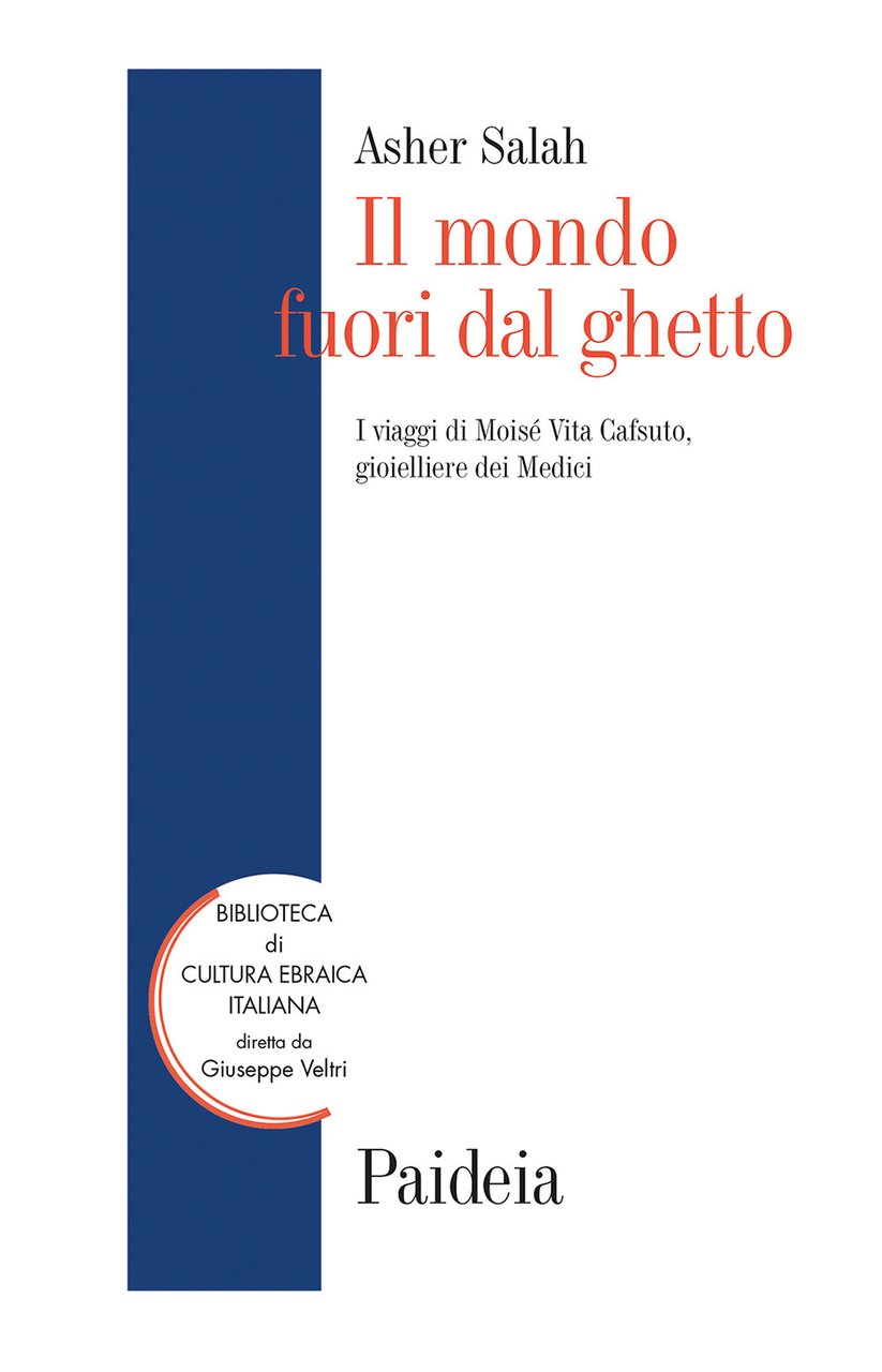 Il mondo fuori dal ghetto. I viaggi di Moisé Vita …