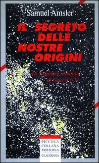 Il segreto delle nostre origini. La singolare attualità di Genesi …