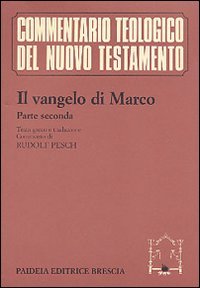 Il Vangelo di Marco. Parte seconda. Testo greco e traduzione