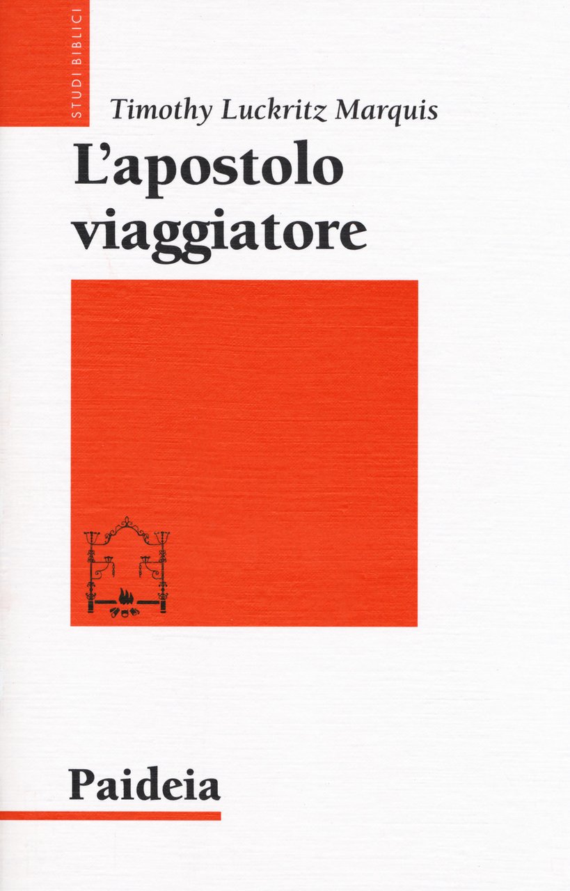 L'apostolo viaggiatore. Paolo, il viaggio e la retorica dell'impero