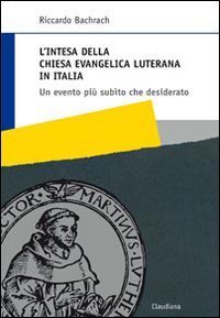 L'intesa della Chiesa evangelica luterana in Italia. Un evento più …