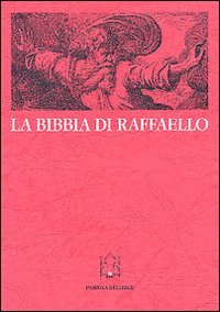 La Bibbia di Raffaello. Scienza e «Scrittura» nella stampa di …