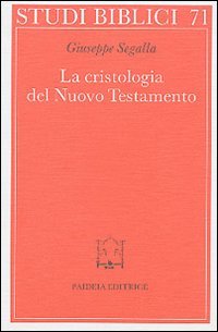 La cristologia del Nuovo Testamento. Un saggio