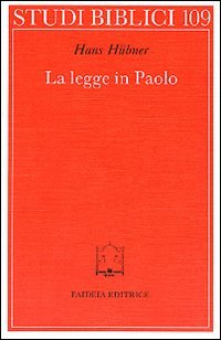 La legge in Paolo. Contributo allo sviluppo della teologia paolina