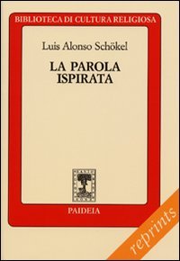 La parola ispirata. La Bibbia alla luce della scienza del …