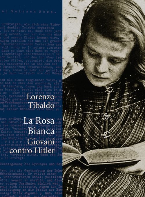 La Rosa Bianca. Giovani contro Hitler