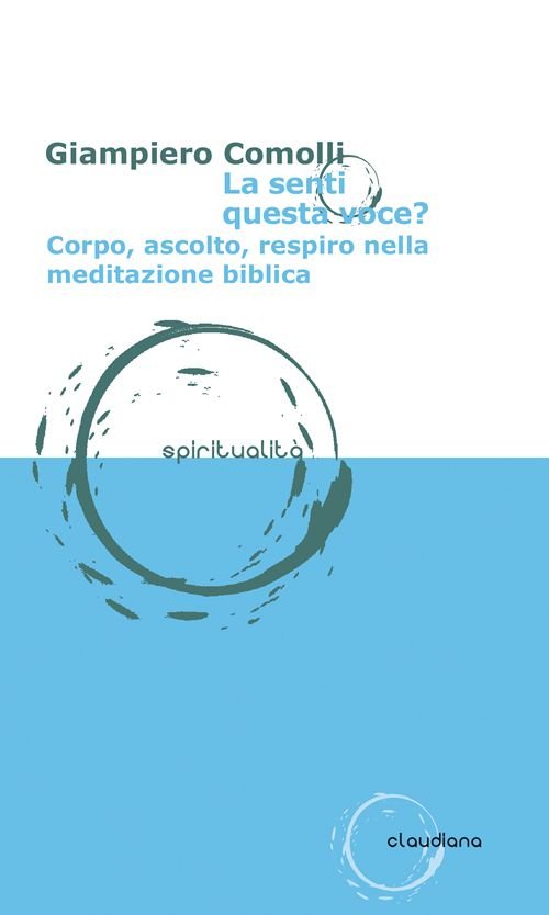 La senti questa voce? Corpo, ascolto, respiro nella meditazione biblica