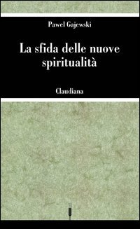 La sfida delle nuove spiritualità