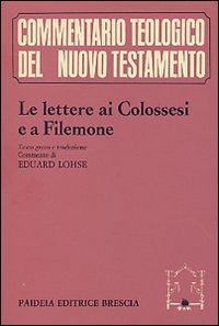 Le lettere ai Colossesi e a Filemone. Testo greco, traduzione …