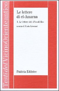 Le lettere di el-Amarna. Vol. 1: Le lettere dei «Piccoli …