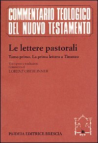 Le lettere pastorali. Testo greco a fronte. Vol. 1: La …