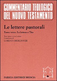 Le lettere pastorali. Vol. 3: La Lettera a Tito