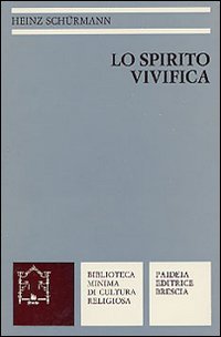 Lo spirito vivifica. Per la meditazione e la preghiera