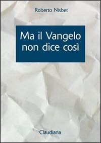 Ma il Vangelo non dice così. Esposizione delle differenze fra …