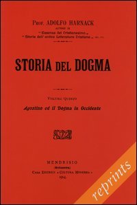 Manuale di storia del dogma (rist. anast. 1914). Vol. 5: …