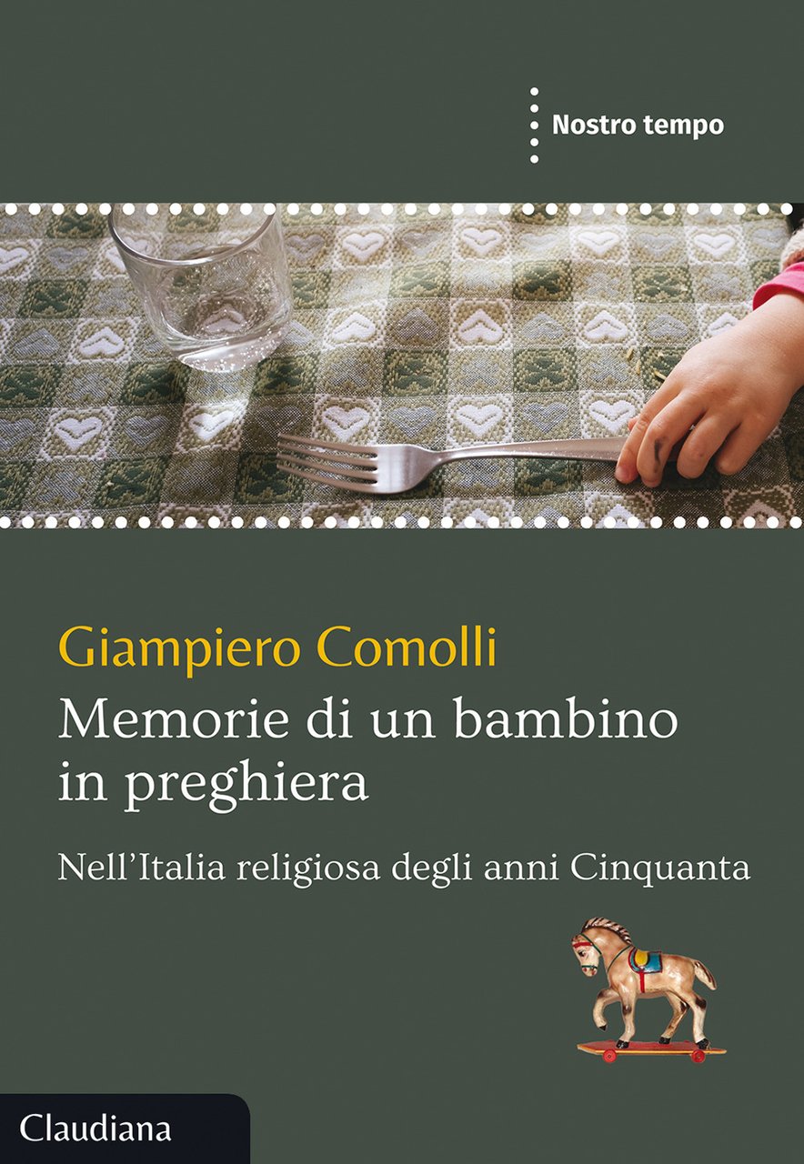 Memorie di un bambino in preghiera. Nell'Italia religiosa degli anni …