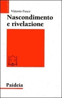 Nascondimento e rivelazione. Studi sul Vangelo di Marco