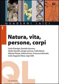 Natura, vita, persone, corpi. Lemmi e dilemmi della scienza, della …