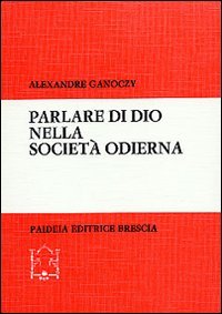 Parlare di Dio nella società odierna. Nuovi sviluppi della «Teologia …